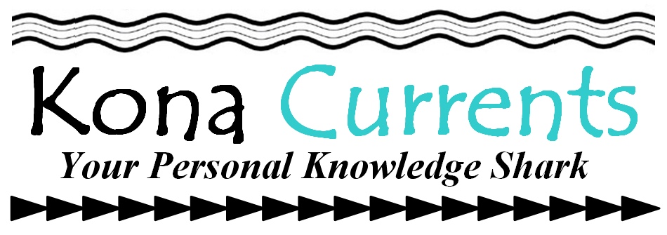 Kona Currents - Your Personal Knowledge Shark
